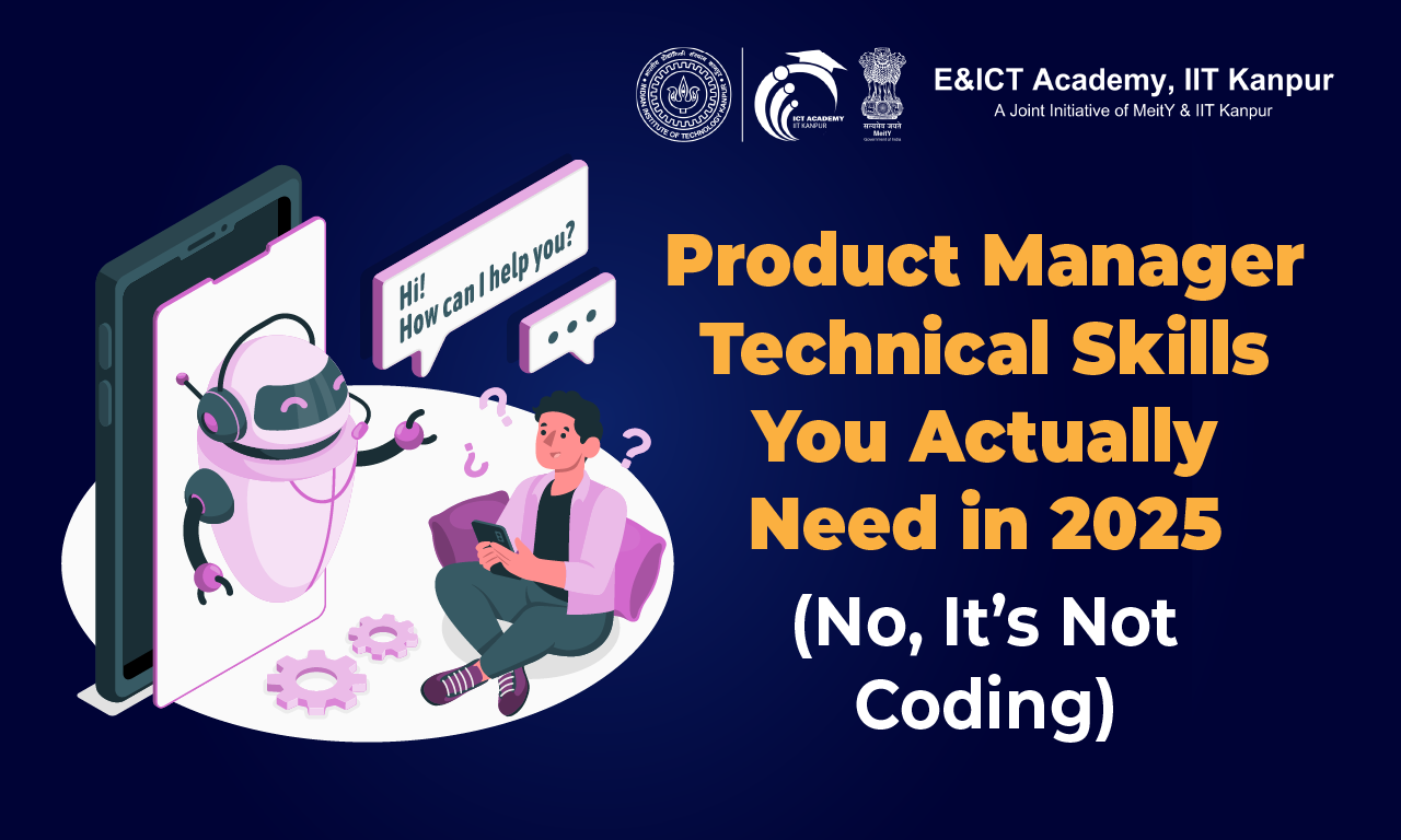 Product Manager Technical Skills You Actually Need in 2025 (No, It’s Not Coding)